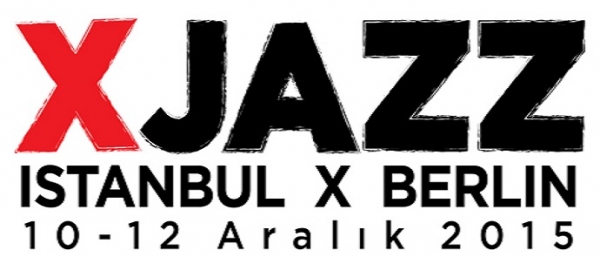 &quot;X Jazz&quot; İstanbul`a Geliyor...